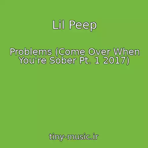 کاور آهنگ Lil Peep از Problems (Come Over When You're Sober Pt. 1 2017)