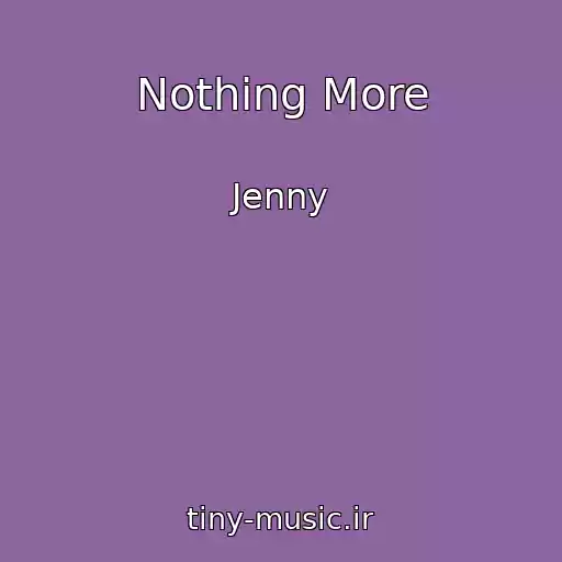 کاور آهنگ Nothing More از Jenny