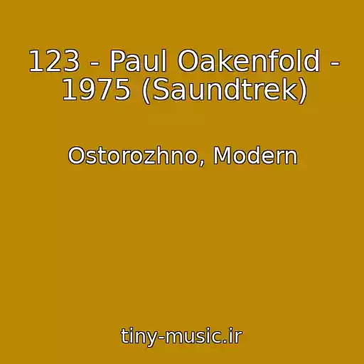 کاور آهنگ 123 - Paul Oakenfold - 1975 (Saundtrek) از Ostorozhno, Modern