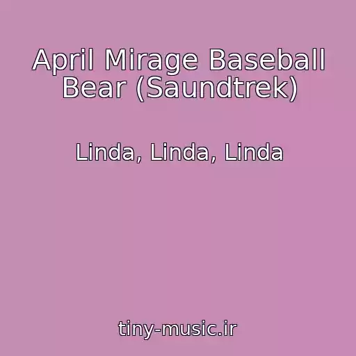 کاور آهنگ April Mirage Baseball Bear (Saundtrek) از Linda, Linda, Linda