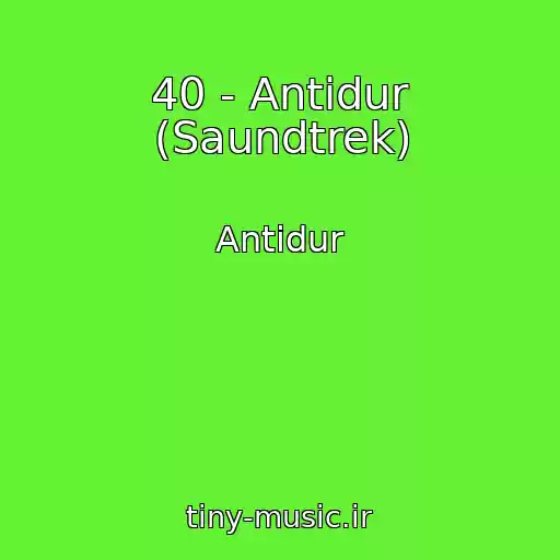 کاور آهنگ 40 - Antidur (Saundtrek) از Antidur