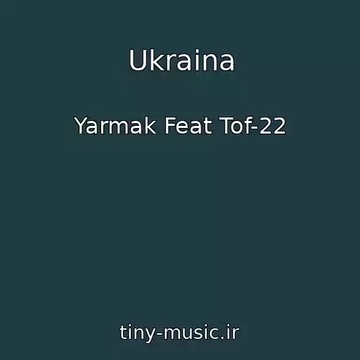کاور آهنگ Ukraina از Yarmak Feat Tof-22