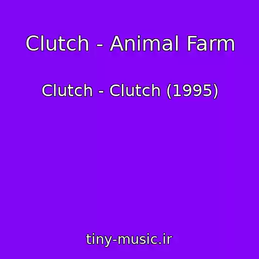 کاور آهنگ Clutch - Animal Farm از Clutch - Clutch (1995)