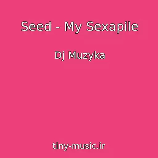 کاور آهنگ Seed - My Sexapile از Dj Muzyka