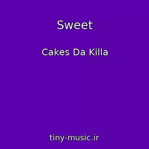 کاور آهنگ Sweet از Cakes Da Killa