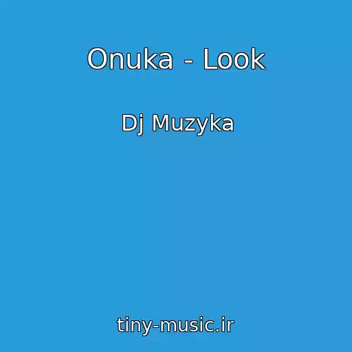 کاور آهنگ Onuka - Look از Dj Muzyka