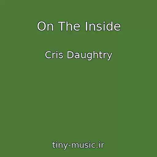 کاور آهنگ On The Inside از Cris Daughtry