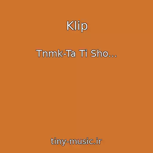 کاور آهنگ Klіp از Tnmk-Ta Ti Sho...