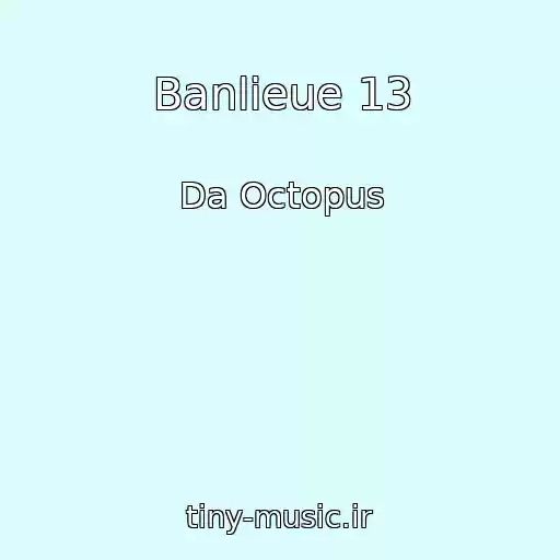 کاور آهنگ Banlieue 13 از Da Octopus