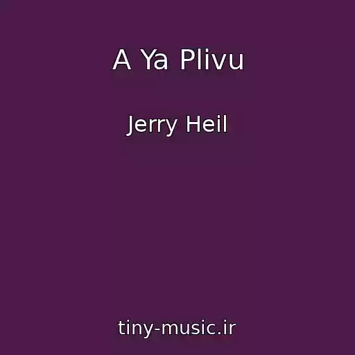 کاور آهنگ A Ya Plivu از Jerry Heil