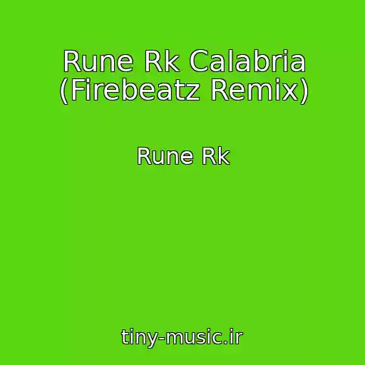 کاور آهنگ Rune Rk Calabria (Firebeatz Remix) از Rune Rk