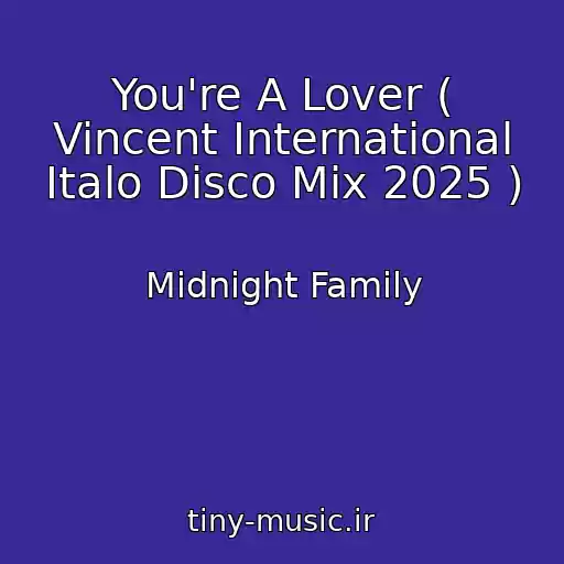 کاور آهنگ You're A Lover ( Vincent International Italo Disco Mix 2025 ) از Midnight Family
