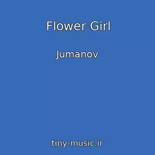 کاور آهنگ Flower Girl از Jumanov