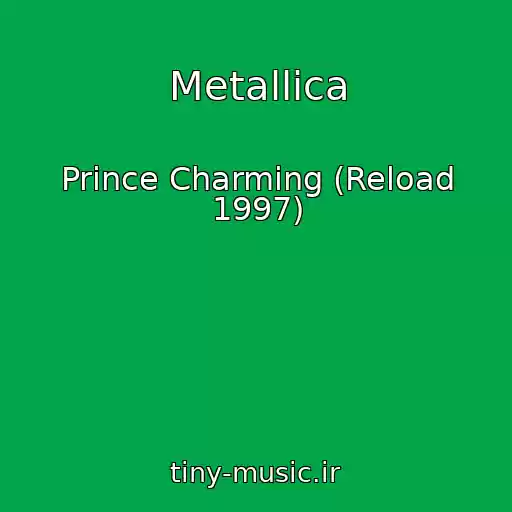 کاور آهنگ Metallica از Prince Charming (Reload 1997)