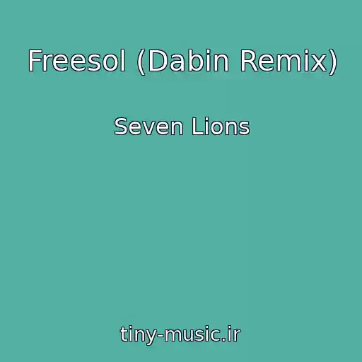 کاور آهنگ Freesol (Dabin Remix) از Seven Lions