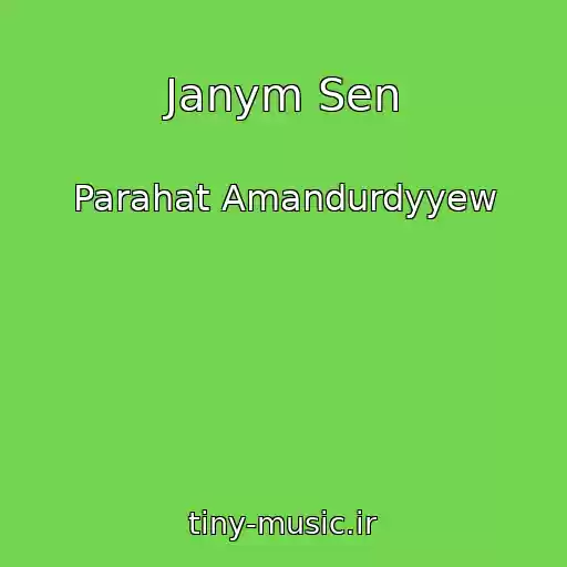 کاور آهنگ Janym Sen از Parahat Amandurdyyew