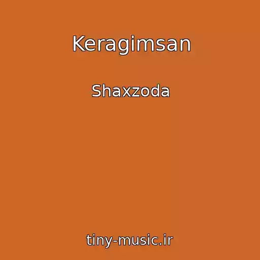 کاور آهنگ Keragimsan از Shaxzoda