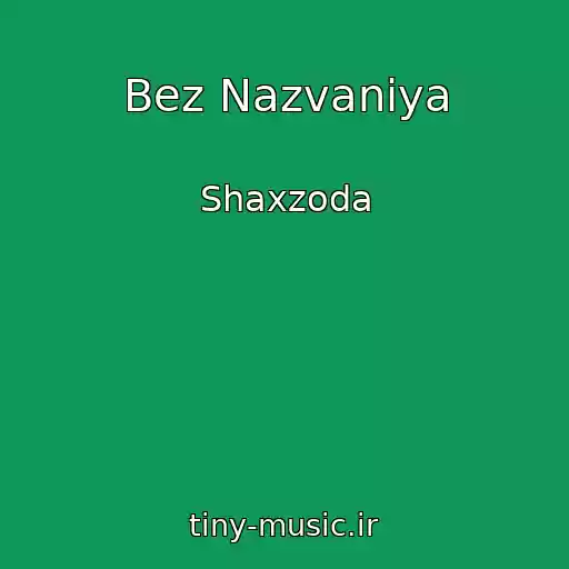 کاور آهنگ Bez Nazvaniya از Shaxzoda