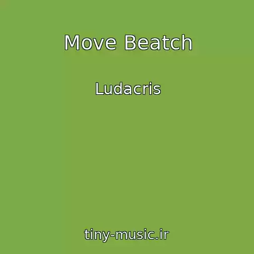 کاور آهنگ Move Beatch از Ludacris