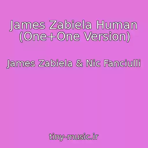 کاور آهنگ James Zabiela Human (One+One Version) از James Zabiela & Nic Fanciulli