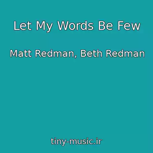کاور آهنگ Let My Words Be Few از Matt Redman, Beth Redman