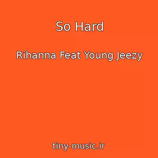 کاور آهنگ So Hard از Rihanna Feat Young Jeezy