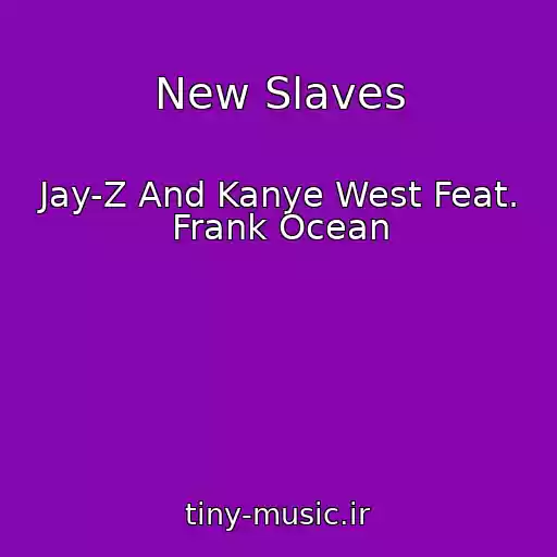 کاور آهنگ New Slaves از Jay-Z And Kanye West Feat. Frank Ocean