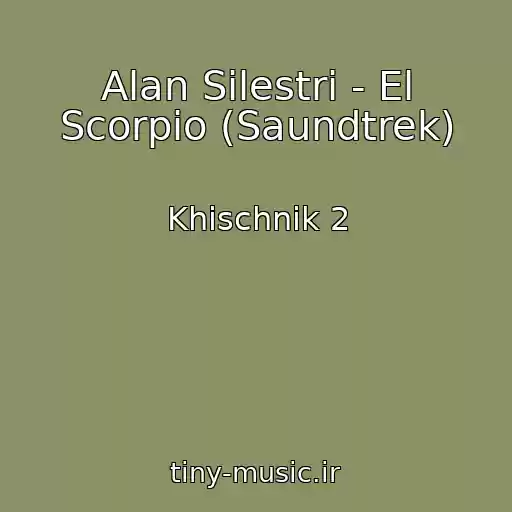 کاور آهنگ Alan Silestri - El Scorpio (Saundtrek) از Khischnik 2