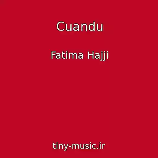 کاور آهنگ Cuandu از Fatima Hajji