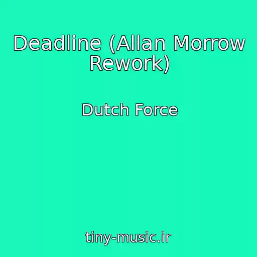 کاور آهنگ Deadline (Allan Morrow Rework) از Dutch Force