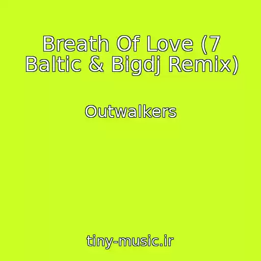 کاور آهنگ Breath Of Love (7 Baltic & Bigdj Remix) از Outwalkers