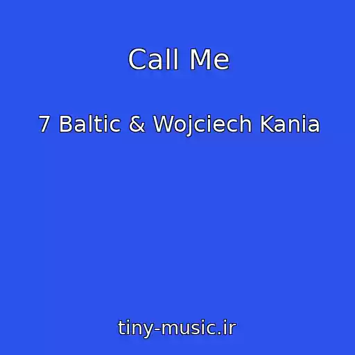 کاور آهنگ Call Me از 7 Baltic & Wojciech Kania