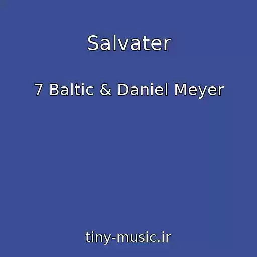 کاور آهنگ Salvater از 7 Baltic & Daniel Meyer