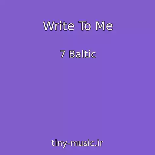 کاور آهنگ Write To Me از 7 Baltic