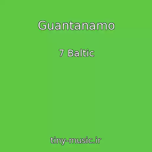کاور آهنگ Guantanamo از 7 Baltic