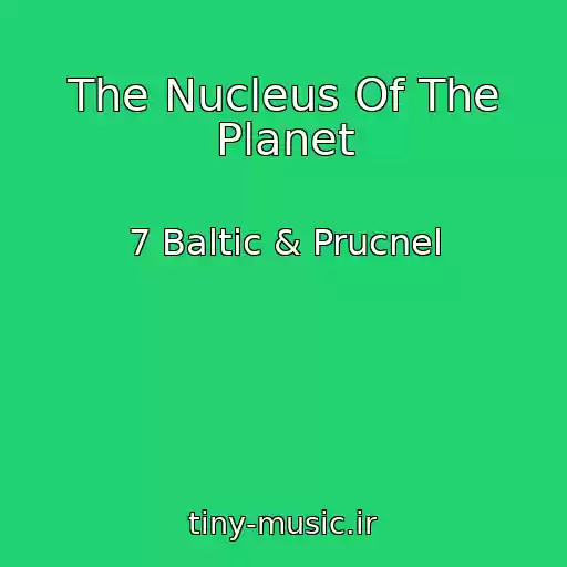 کاور آهنگ The Nucleus Of The Planet از 7 Baltic & Prucnel