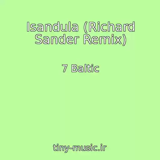 کاور آهنگ Isandula (Richard Sander Remix) از 7 Baltic