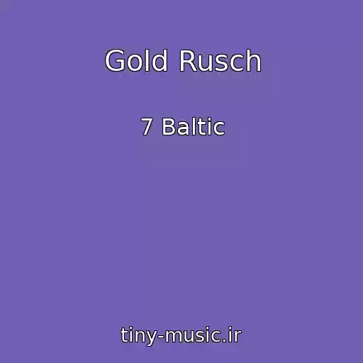 کاور آهنگ Gold Rusch از 7 Baltic