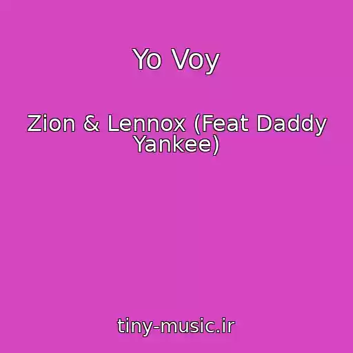 کاور آهنگ Yo Voy از Zion & Lennox (Feat Daddy Yankee)
