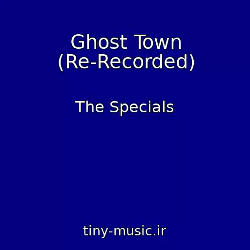 کاور آهنگ Ghost Town (Re-Recorded) از The Specials