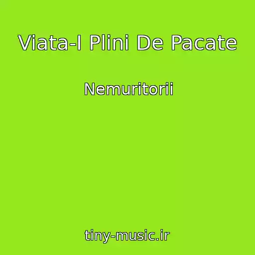 کاور آهنگ Viata-I Plini De Pacate از Nemuritorii
