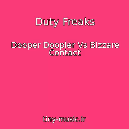 کاور آهنگ Duty Freaks از Dooper Doopler Vs Bizzare Contact