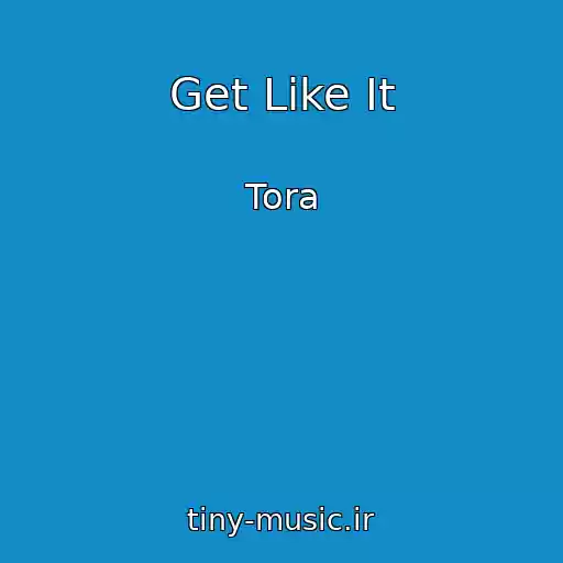 کاور آهنگ Get Like It از Tora