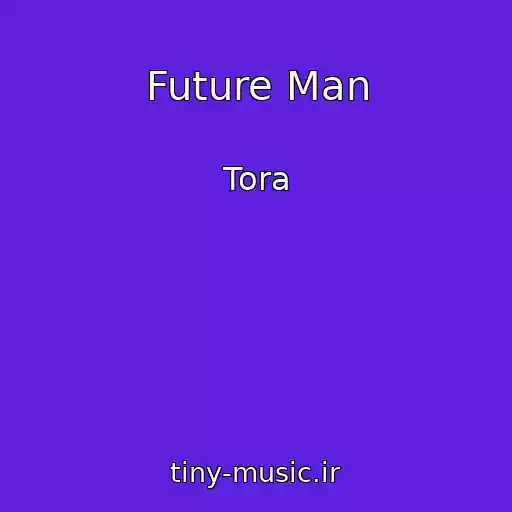 کاور آهنگ Future Man از Tora