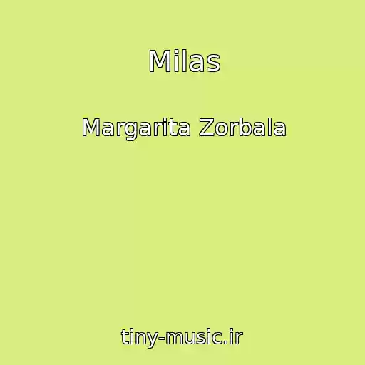 کاور آهنگ Milas از Margarita Zorbala