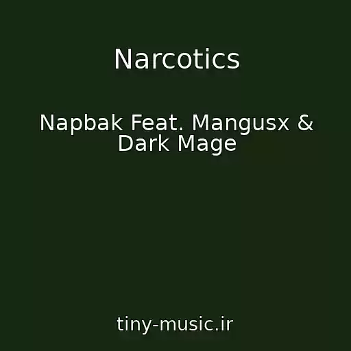 کاور آهنگ Narcotics از Napbak Feat. Mangusx & Dark Mage