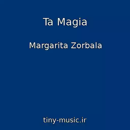 کاور آهنگ Ta Magia از Margarita Zorbala