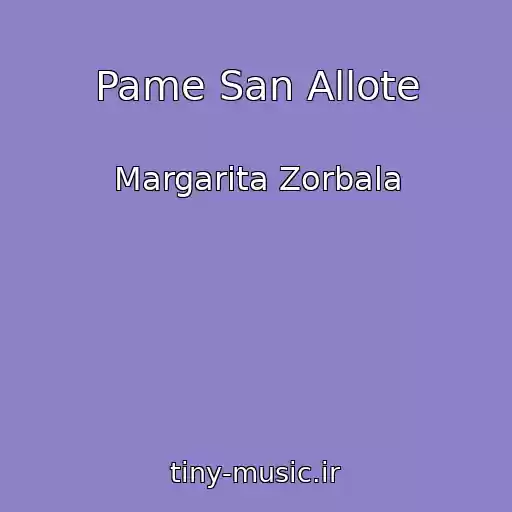 کاور آهنگ Pame San Allote از Margarita Zorbala