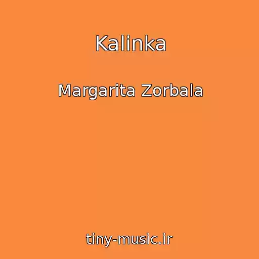 کاور آهنگ Kalinka از Margarita Zorbala