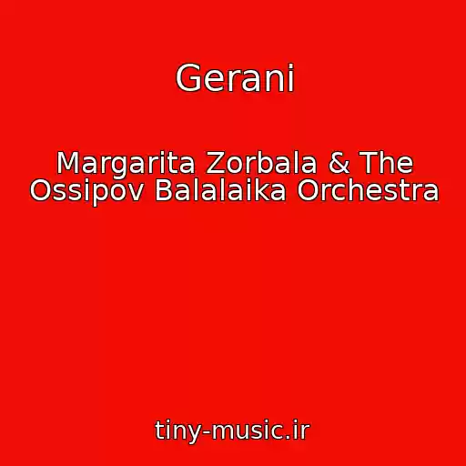 کاور آهنگ Gerani از Margarita Zorbala & The Ossipov Balalaika Orchestra